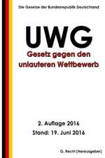 Gesetz Gegen Den Unlauteren Wettbewerb (Uwg), 2. Auflage 2016