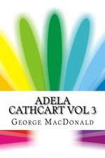 Adela Cathcart Vol 3