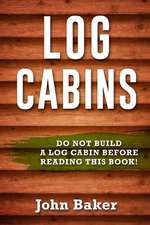 Log Cabins