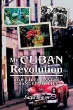 My Cuban Revolution