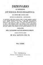 Dizionario Di Erudizione Storico-Ecclesiastica Da S. Pietro Sino AI Nostri Giorni - Vol XXIX