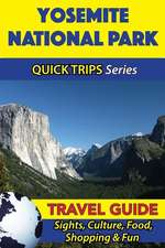 Yosemite National Park Travel Guide (Quick Trips Series)