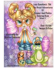 Lacy Sunshine's the Great Adventures of Eleanor and Pickles Coloring Book Vol.17