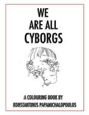 We Are All Cyborgs