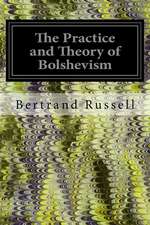 The Practice and Theory of Bolshevism