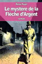 Le Mystere de La Fleche D'Argent