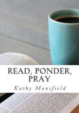 Read, Ponder, Pray: Quiet Time Devotions