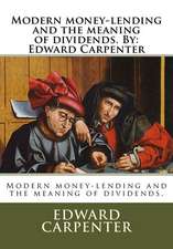 Modern Money-Lending and the Meaning of Dividends. by