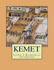 Kemet Une Autre Histoire de L'Egypte Ancienne