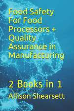 Food Safety for Food Processors + Quality Assurance in Manufacturing