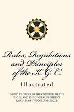 Rules, Regulations and Principles of the K. G. C.