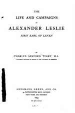 The Life and Campaigns of Alexander Leslie