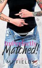 Imperfectly Matched!