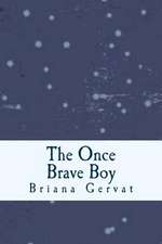 The Once Brave Boy