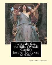 Plain Tales from the Hills, by Rudyard Kipling (World's Classics)