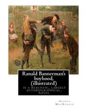 Ranald Bannerman's Boyhood, by George MacDonald (Illustrated)