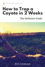 How to Trap a Coyote in 2 Weeks