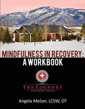 Mindfulness in Recovery: A Workbook