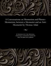 A Conversazione on Mesmerism and Phreno-Mesmerism, Between a Mesmerist and an Anti-Mesmerist by Thomas Adair