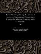 Fables Choisies, A L'Usage Des Enfans, Et Des Autres Personnes Qui Commencent a Apprendre La Langue Francoise