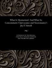 What Is Mesmerism? and What Its Concomitants Clairvoyance and Necromancy?