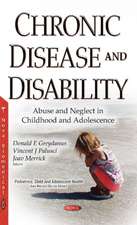 Chronic Disease & Disability: Abuse & Neglect in Childhood & Adolescence