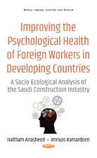 Improving the Psychological Health of Foreign Workers in Developing Countries: A Socio-Ecological Analysis of the Saudi Construction Industry