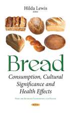 Bread: Consumption, Cultural Significance & Health Effects