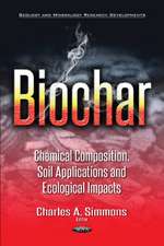 Biochar: Chemical Composition, Soil Applications & Ecological Impacts