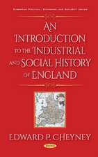 Cheyney, E: Introduction to the Industrial and Social Histor