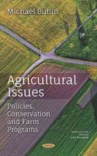 Agricultural Issues: Policies Conservation and Farm Programs