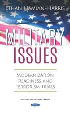 Military Issues: Modernization, Readiness and Terrorism Trials