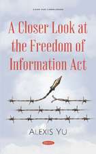 Yu, A: A Closer Look at the Freedom of Information Act