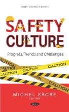 Safety Culture: Progress, Trends and Challenges