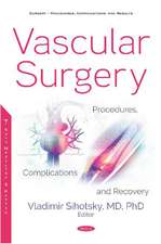 Vascular Surgery: Procedures, Complications and Recovery