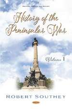 History of the Peninsular War: Volume I