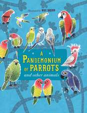 A Pandemonium of Parrots and Other Animals