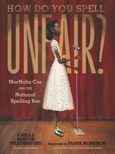 How Do You Spell Unfair?: Macnolia Cox and the National Spelling Bee