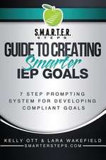 S.M.A.R.T.E.R. Steps Guide to Creating Smarter IEP Goals