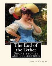 The End of the Tether, by Joseph Conrad. a Novella