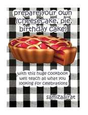 Prepare Your Cake Now