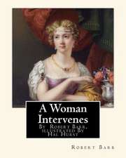 A Woman Intervenes, by Robert Barr, Illustrated by Hal Hurst a Novel