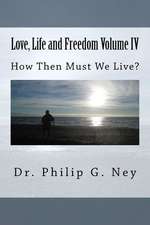 Love, Life and Freedom Volume IV