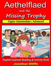 Aethelflaed and the Missing Trophy (Upper-Intermediate / Advanced)