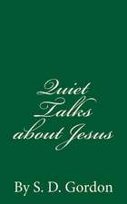 Quiet Talks about Jesus (a Timeless Classic)