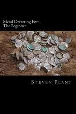 Metal Detecting for the Beginner