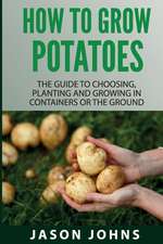 How to Grow Potatoes