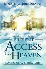 Present Access to Heaven