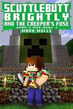 Scuttlebutt Brightly and the Creeper's Fuse, Book Two and Three (an Unofficial Minecraft Book for Kids Ages 9 - 12 (Preteen)