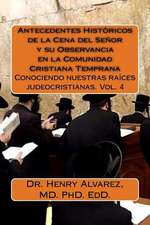 Antecedentes Historicos de La Cena del Senor y Su Observancia En La Comunidad Cristiana Temprana